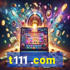 t111 .com